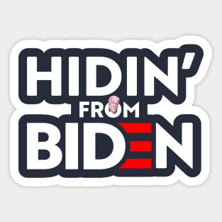 HIDIN' FROM BIDEN Sticker